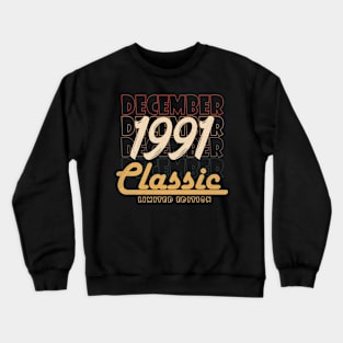 december 1991 birthday Crewneck Sweatshirt